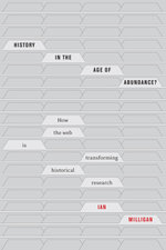 History in the Age of Abundance?