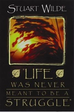 Life Was Never Meant to Be a Struggle Life Was Never Meant to Be a Struggle