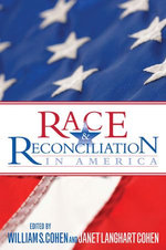 Race and Reconciliation in America Race and Reconciliation in America
