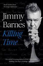 Killing Time: Sequel short-stories to the award winning WORKING CLASS BOY & WORKING CLASS MAN