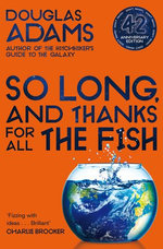So Long, and Thanks for All the Fish: Hitchhiker's Guide to the Galaxy Book 4 So Long, and Thanks for All the Fish: Hitchhiker's Guide to the Galaxy Book 4