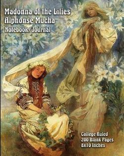 Madonna of the Lilies - Alphonse Mucha - Notebook/Journal