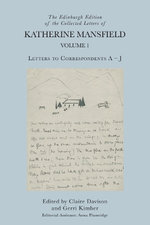 The Edinburgh Edition of the Collected Letters of Katherine Mansfield, Volume 1
