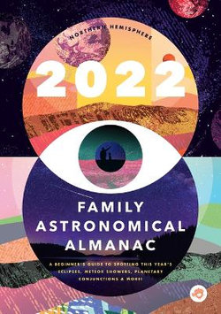 The 2022 Family Astronomical Almanac
