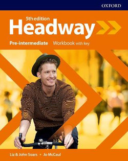 Headway: Pre-Intermediate: Workbook with Key Headway: Pre-Intermediate: Workbook with Key