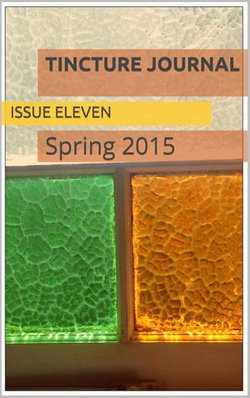 Tincture Journal Issue Eleven (Spring 2015)