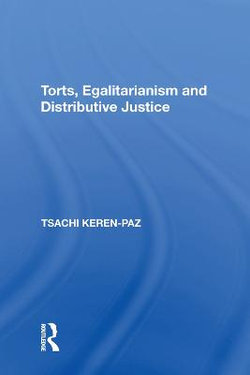 Torts, Egalitarianism and Distributive Justice Torts, Egalitarianism and Distributive Justice