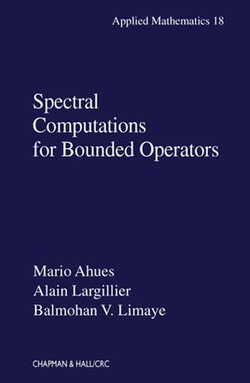 Spectral Computations for Bounded Operators Spectral Computations for Bounded Operators