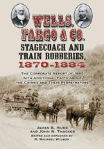 Wells, Fargo and Co. Stagecoach and Train Robberies, 1870-1884