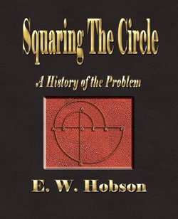 Squaring The Circle - A History Of The Problem