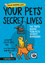 Your Pets' Secret Lives: The Truth Behind Your Pets' Wildest Behaviours