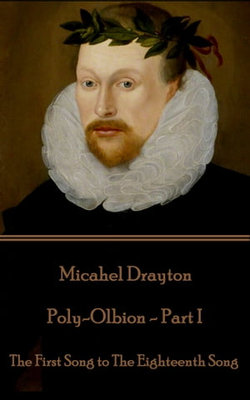 Michael Drayton - Poly-Olbion - Part I