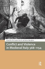Conflict and Violence in Medieval Italy 568-1154