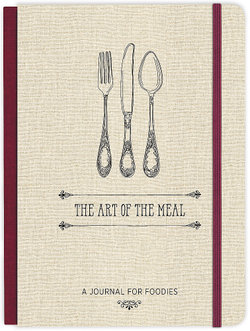The Art of the Meal Hardcover Journal The Art of the Meal Hardcover Journal