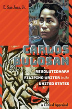 Carlos Bulosan—Revolutionary Filipino Writer in the United States