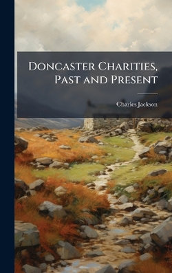 Doncaster Charities, Past and Present