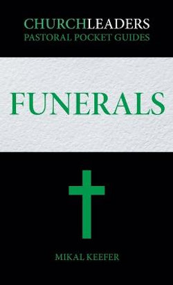 ChurchLeaders Pastoral Pocket Guides: Funerals