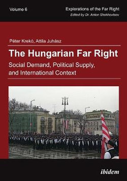 The Hungarian Far Right - Social Demand, Political Supply, and International Context