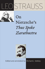 Leo Strauss on Nietzsche&amp;apos;s &amp;quot;Thus Spoke Zarathustra&amp;quot;