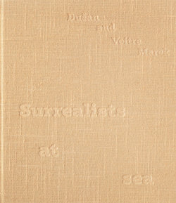 Dusan and Voitre Marek: Surrealists at sea