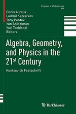 Algebra, Geometry, and Physics in the 21st Century