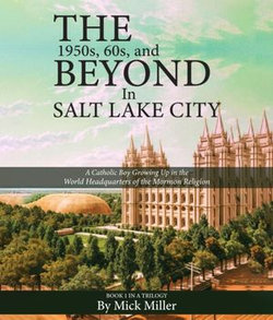 The 1950s, 60s, and Beyond in Salt Lake City