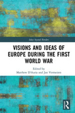 Visions and Ideas of Europe during the First World War
