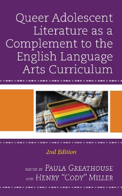 Queer Adolescent Literature As a Complement to the English Language Arts Curriculum