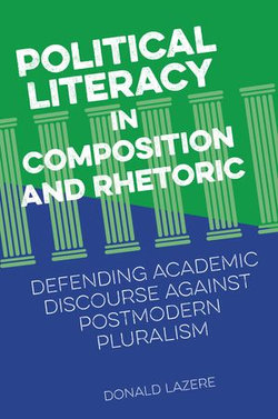 Political Literacy in Composition and Rhetoric Political Literacy in Composition and Rhetoric