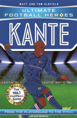 Ultimate Football Heroes: Kante (Midfield Generals 10)