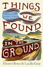 Things We Found in the Ground