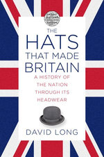 The Hats that Made Britain