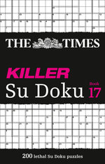 The Times Killer Su Doku Book 17: 200 Lethal Su Doku Puzzles (the Times Su Doku)