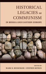 Historical Legacies of Communism in Russia and Eastern Europe