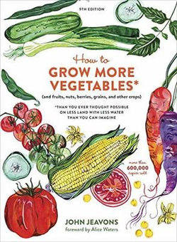How to Grow More Vegetables, Ninth Edition How to Grow More Vegetables, Ninth Edition
