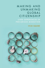Making and Unmaking Global Citizenship