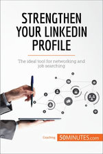 Strengthen Your LinkedIn Profile