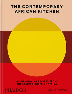 The Contemporary African Kitchen The Contemporary African Kitchen