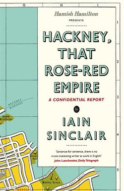 Hackney, That Rose-Red Empire