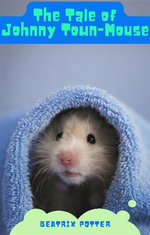 The Tale of Johnny Town-Mouse