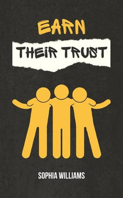 Earn Their Trust