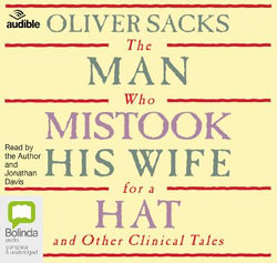 The Man Who Mistook His Wife For A Hat And Other Clinical Tales