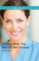 Flirting With The Doc Of Her Dreams Flirting With The Doc Of Her Dreams