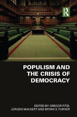 Populism and the Crisis of Democracy Populism and the Crisis of Democracy