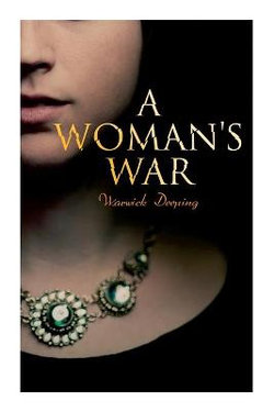 A Woman's War A Woman's War