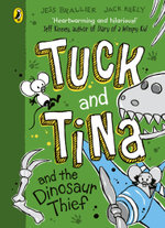Tuck and Tina and the Dinosaur Thief