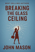 BREAKING THE GLASS CEILING