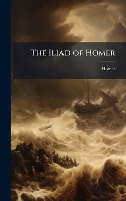 The Iliad of Homer