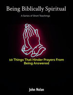 10 Things That Hinder Prayers Being Answered