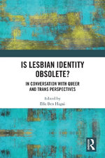 Is lesbian Identity Obsolete? Is lesbian Identity Obsolete?